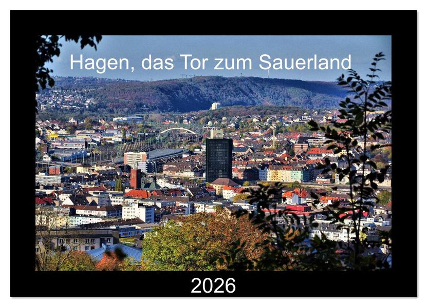 Hagen das Tor zum Sauerland (Wandkalender 2026 DIN A4 quer) CALVENDO Monatskalender