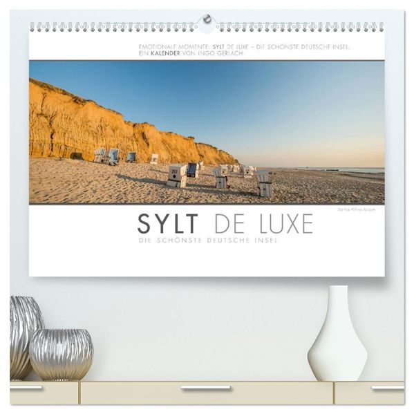 Emotionale Momente: Sylt de Luxe - die schönste deutsche Insel. (hochwertiger Premium Wandkalender 2026 DIN A2 quer) Kunstdruck in Hochglanz