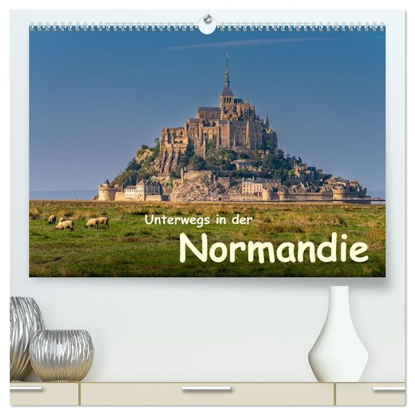 Unterwegs in der Normandie (hochwertiger Premium Wandkalender 2026 DIN A2 quer) Kunstdruck in Hochglanz