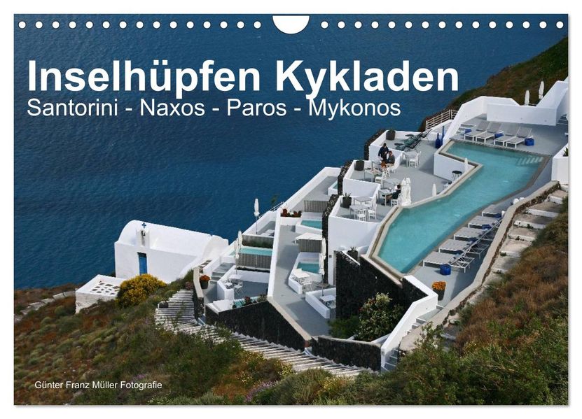 Inselhüpfen Kykladen Santorini - Naxos - Paros - Mykonos (Wandkalender 2026 DIN A4 quer) CALVENDO Monatskalender