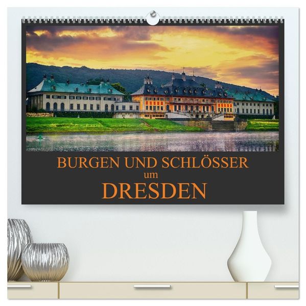 Burgen und Schlösser um Dresden (hochwertiger Premium Wandkalender 2026 DIN A2 quer) Kunstdruck in Hochglanz