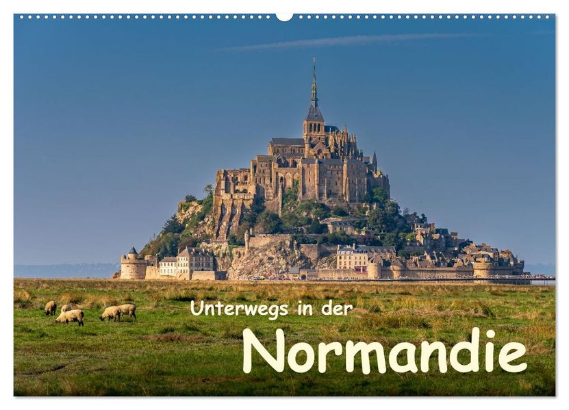 Unterwegs in der Normandie (Wandkalender 2026 DIN A2 quer) CALVENDO Monatskalender