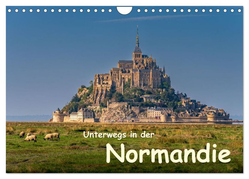Unterwegs in der Normandie (Wandkalender 2026 DIN A4 quer) CALVENDO Monatskalender