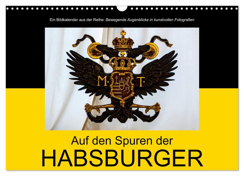 Auf den Spuren der Habsburger (Wandkalender 2026 DIN A3 quer) CALVENDO Monatskalender