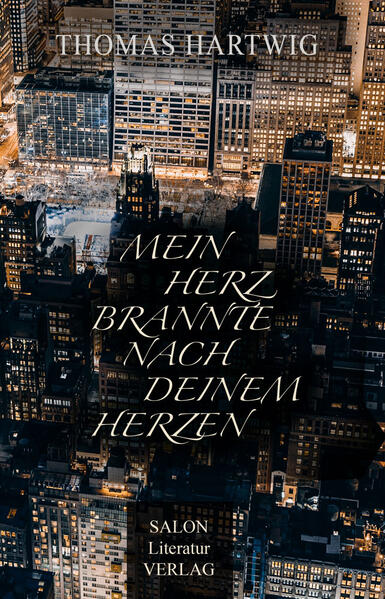 Mein Herz brannte nach deinem Herzen