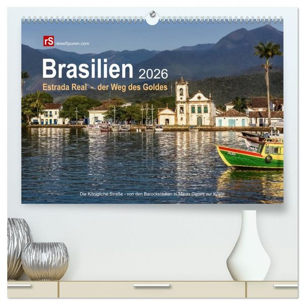 Brasilien 2026 Estrada Real - der Weg des Goldes (hochwertiger Premium Wandkalender 2026 DIN A2 quer) Kunstdruck in Hochglanz