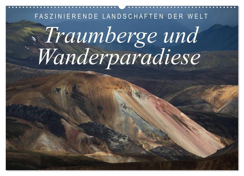 Faszinierende Landschaften der Welt: Traumberge und Wanderparadiese (Wandkalender 2026 DIN A2 quer) CALVENDO Monatskalender