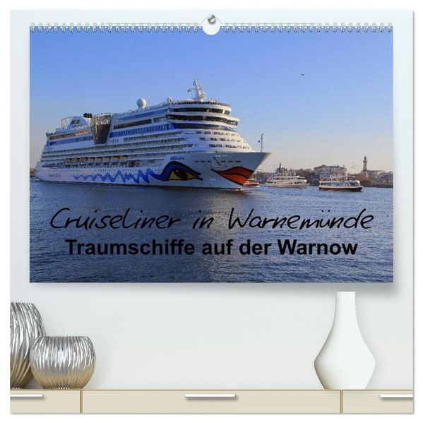 Cruiseliner in Warnemünde (hochwertiger Premium Wandkalender 2026 DIN A2 quer) Kunstdruck in Hochglanz
