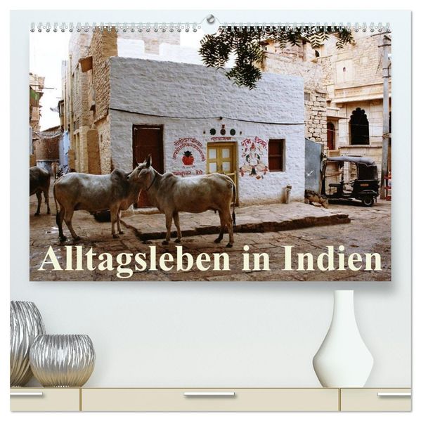 Alltagsleben in Indien (hochwertiger Premium Wandkalender 2026 DIN A2 quer) Kunstdruck in Hochglanz