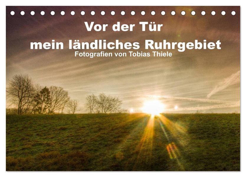 Vor der Tür mein ländliches Ruhrgebiet (Tischkalender 2026 DIN A5 quer) CALVENDO Monatskalender