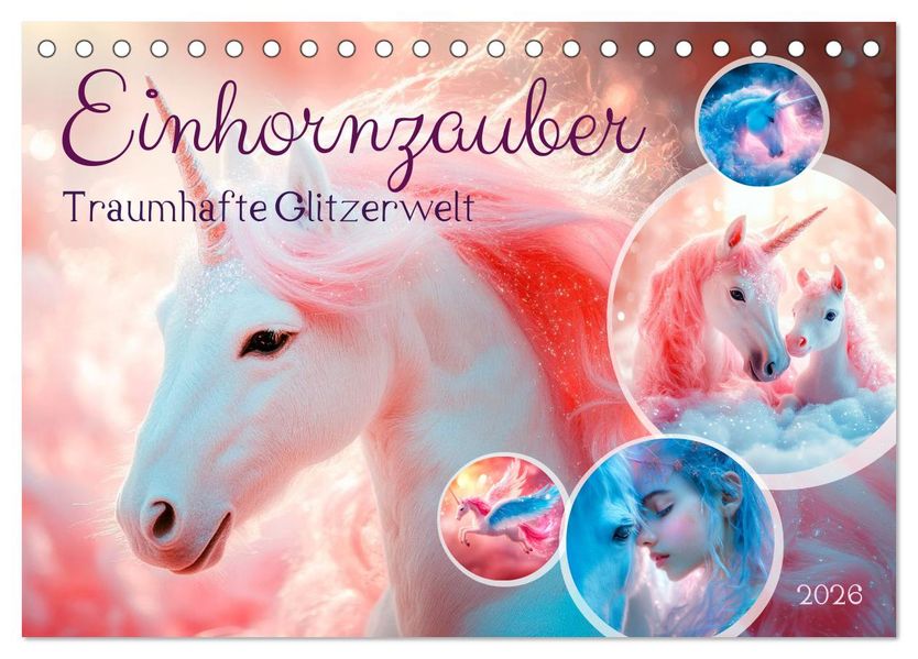 EINHORNZAUBER Traumhafte Glitzerwelt (Tischkalender 2026 DIN A5 quer) CALVENDO Monatskalender