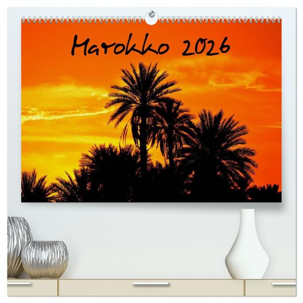 Marokko 2026 (hochwertiger Premium Wandkalender 2026 DIN A2 quer) Kunstdruck in Hochglanz