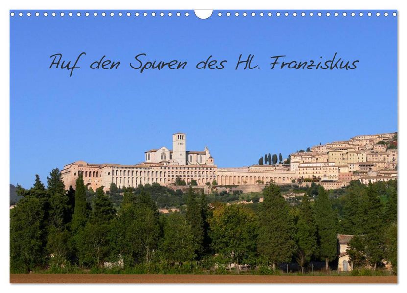 Auf den Spuren des Hl. Franziskus (Wandkalender 2026 DIN A3 quer) CALVENDO Monatskalender