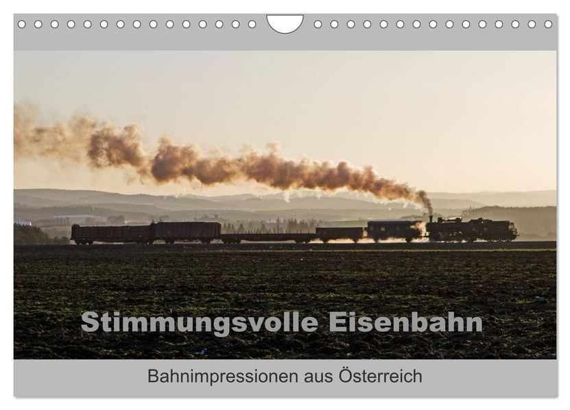 Stimmungsvolle Eisenbahn - Bahnimpressionen aus Österreich (Wandkalender 2026 DIN A4 quer) CALVENDO Monatskalender