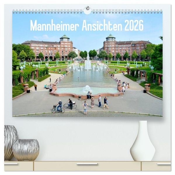Mannheimer Ansichten 2026 (hochwertiger Premium Wandkalender 2026 DIN A2 quer) Kunstdruck in Hochglanz