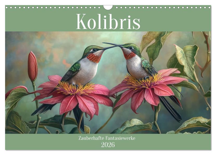 Kolibris - Zauberhafte Fantasiewerke (Wandkalender 2026 DIN A3 quer) CALVENDO Monatskalender
