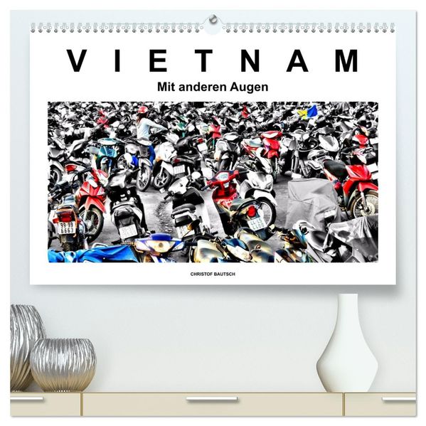 Vietnam - Mit anderen Augen (hochwertiger Premium Wandkalender 2026 DIN A2 quer) Kunstdruck in Hochglanz