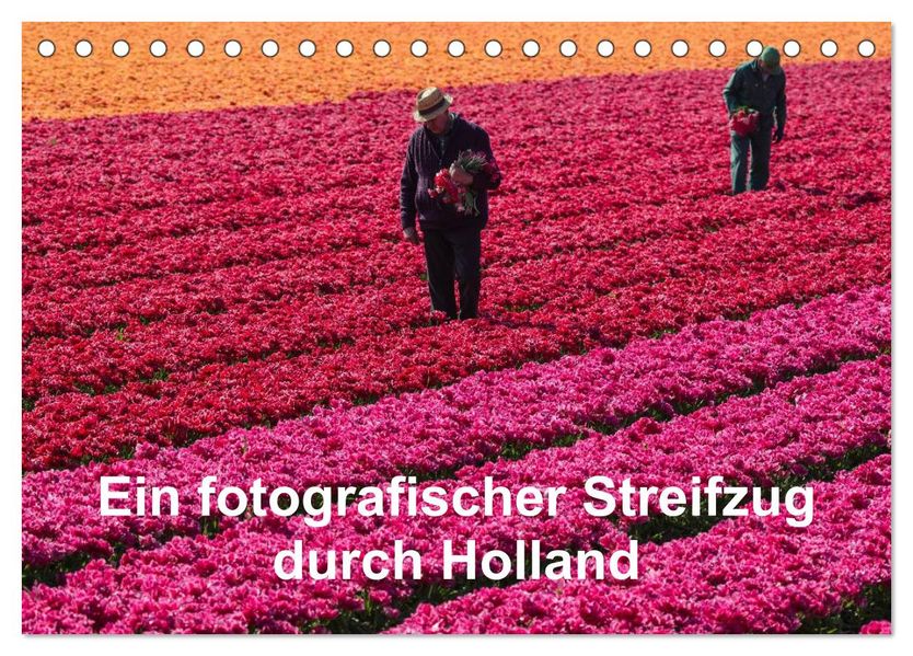 Ein fotografischer Streifzug durch Holland (Tischkalender 2026 DIN A5 quer) CALVENDO Monatskalender