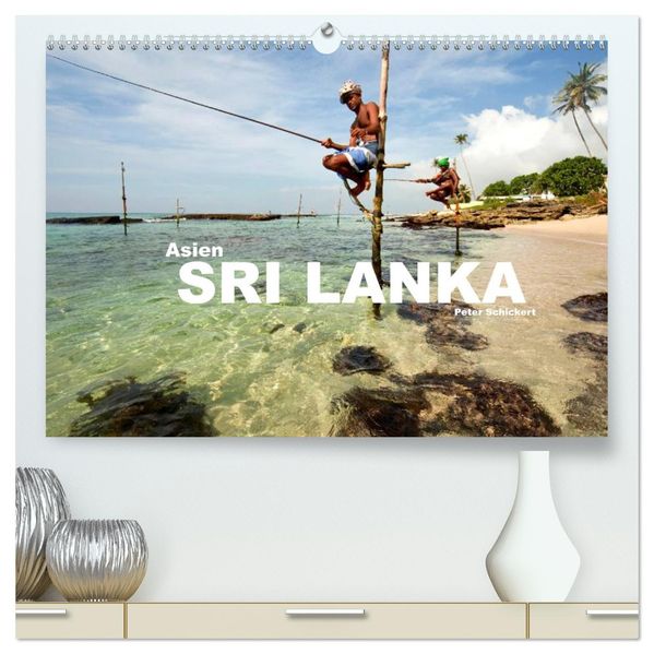 Asien - Sri Lanka (hochwertiger Premium Wandkalender 2026 DIN A2 quer) Kunstdruck in Hochglanz