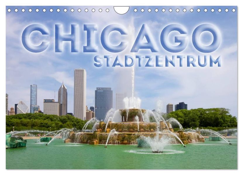 CHICAGO Stadtzentrum (Wandkalender 2026 DIN A4 quer) CALVENDO Monatskalender