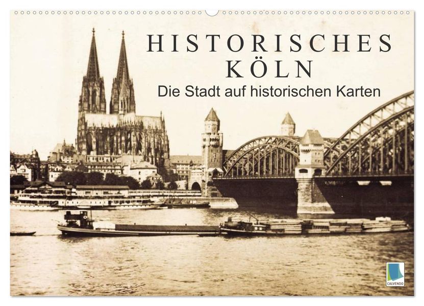 Historisches Köln - Die Stadt auf historischen Karten (Wandkalender 2026 DIN A2 quer) CALVENDO Monatskalender