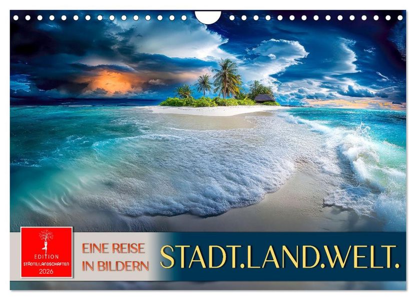 Stadt.Land.Welt. - eine Reise in Bildern (Wandkalender 2026 DIN A4 quer) CALVENDO Monatskalender