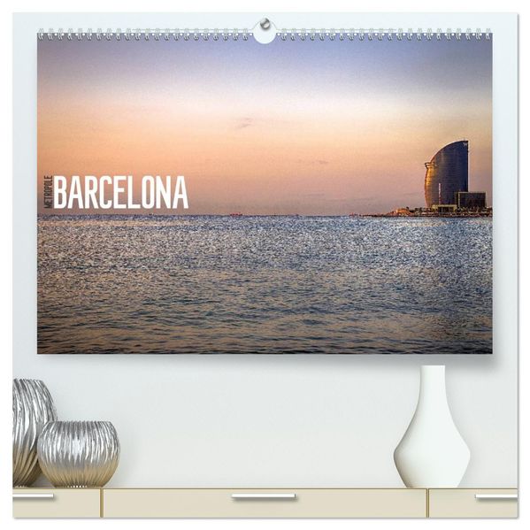 Metropole Barcelona (hochwertiger Premium Wandkalender 2026 DIN A2 quer) Kunstdruck in Hochglanz