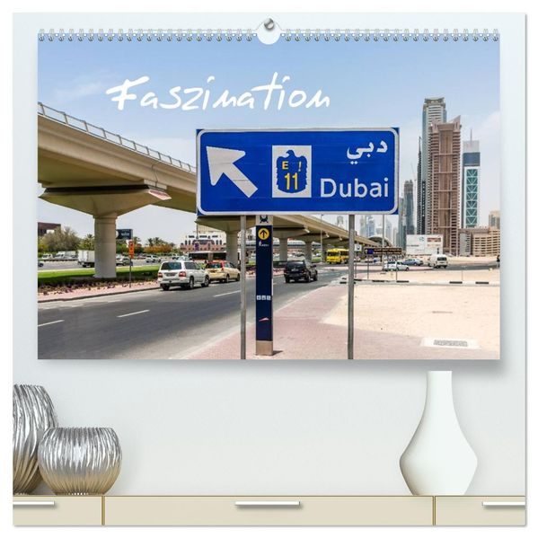 Faszination Dubai (hochwertiger Premium Wandkalender 2026 DIN A2 quer) Kunstdruck in Hochglanz