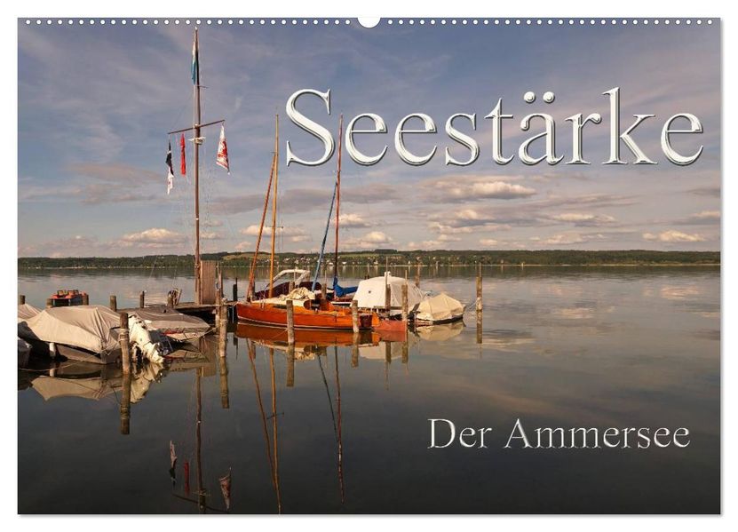 Seestärke - Der Ammersee (Wandkalender 2026 DIN A2 quer) CALVENDO Monatskalender