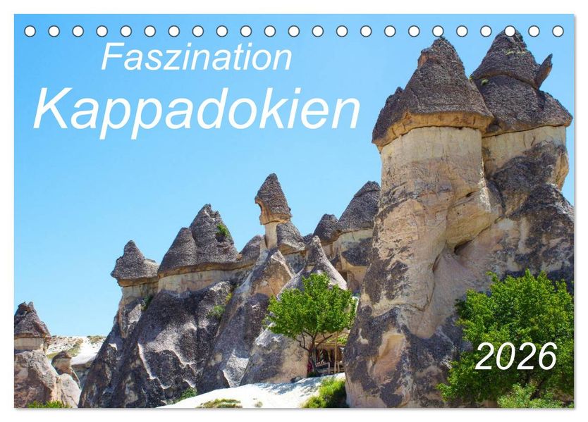 Faszination Kappadokien (Tischkalender 2026 DIN A5 quer) CALVENDO Monatskalender