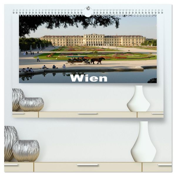 Wien (hochwertiger Premium Wandkalender 2026 DIN A2 quer) Kunstdruck in Hochglanz