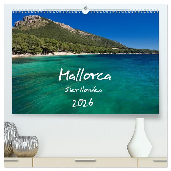 Mallorca - Der Norden (hochwertiger Premium Wandkalender 2026 DIN A2 quer) Kunstdruck in Hochglanz