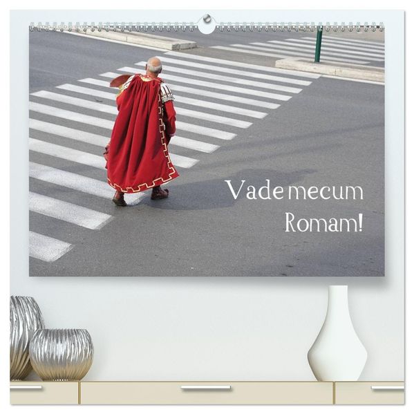 Vade mecum Romam - Geh mit mir nach Rom (hochwertiger Premium Wandkalender 2026 DIN A2 quer) Kunstdruck in Hochglanz