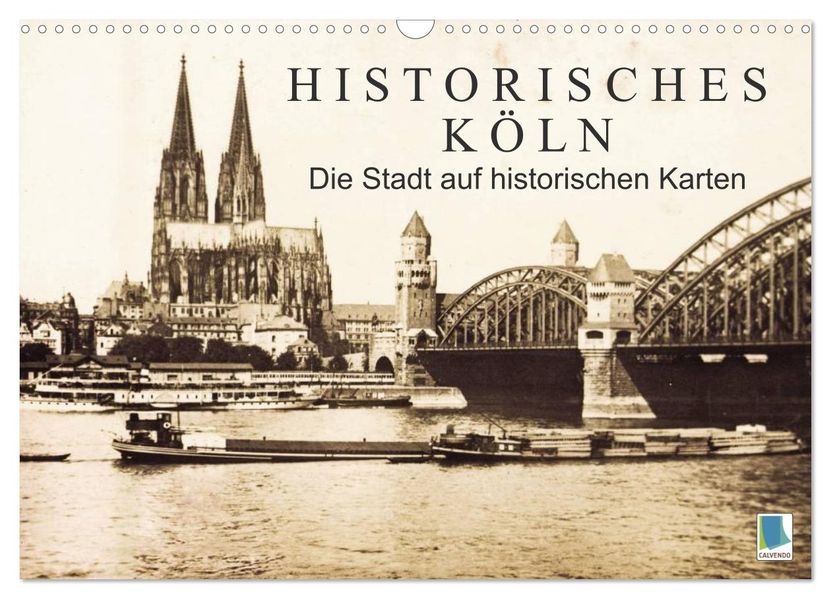 Historisches Köln - Die Stadt auf historischen Karten (Wandkalender 2026 DIN A3 quer) CALVENDO Monatskalender