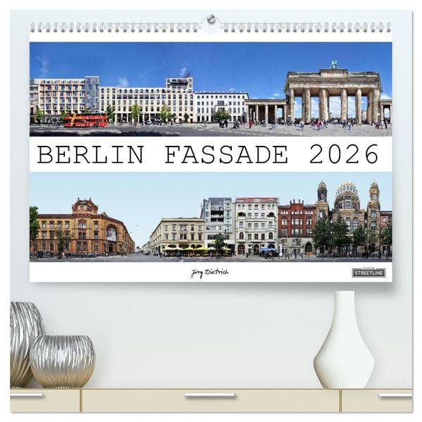 Berlin Fassade (hochwertiger Premium Wandkalender 2026 DIN A2 quer) Kunstdruck in Hochglanz