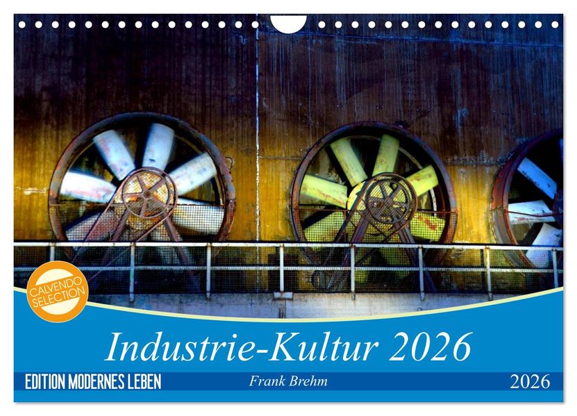 Industrie-Kultur 2026 (Wandkalender 2026 DIN A4 quer) CALVENDO Monatskalender