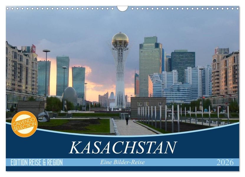 Kasachstan - Eine Bilder-Reise (Wandkalender 2026 DIN A3 quer) CALVENDO Monatskalender