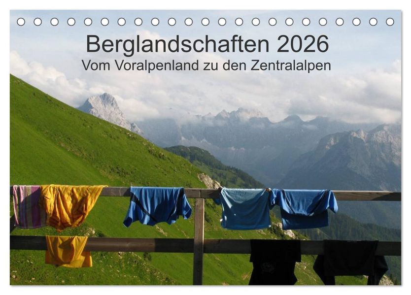 Bergwelten - Vom Voralpenland zu den Zentralalpen (Tischkalender 2026 DIN A5 quer) CALVENDO Monatskalender