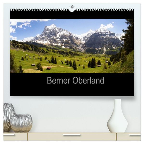 Berner Oberland (hochwertiger Premium Wandkalender 2026 DIN A2 quer) Kunstdruck in Hochglanz