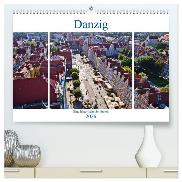 Danzig - Eine historische Schönheit (hochwertiger Premium Wandkalender 2026 DIN A2 quer) Kunstdruck in Hochglanz