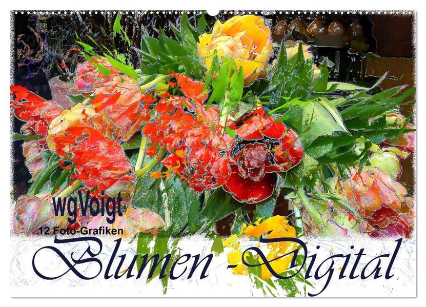 Blumen - Digital (Wandkalender 2026 DIN A2 quer) CALVENDO Monatskalender