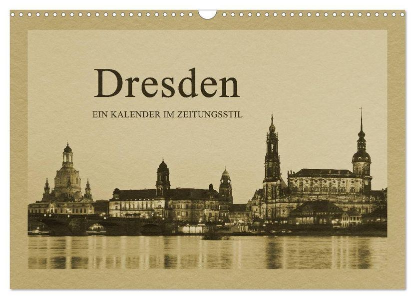 Dresden - Ein Kalender im Zeitungsstil (Wandkalender 2026 DIN A3 quer) CALVENDO Monatskalender