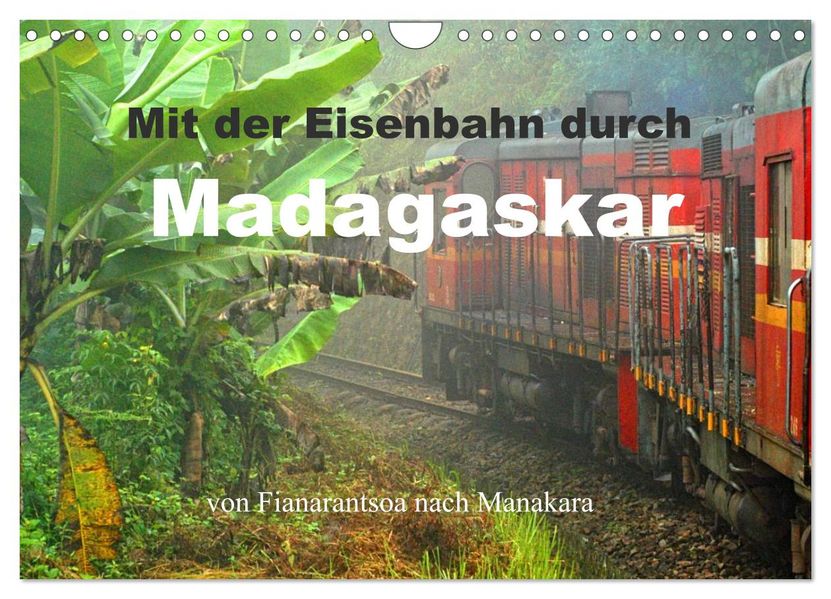 Mit der Eisenbahn durch Madagaskar (Wandkalender 2026 DIN A4 quer) CALVENDO Monatskalender