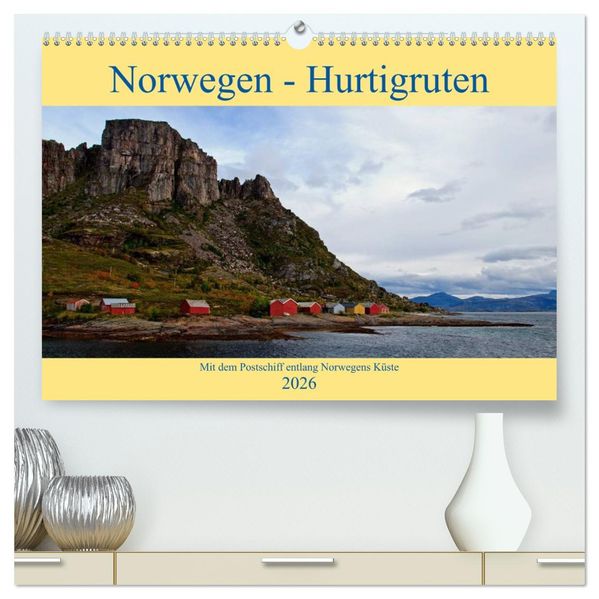 Norwegen - Hurtigruten (hochwertiger Premium Wandkalender 2026 DIN A2 quer) Kunstdruck in Hochglanz