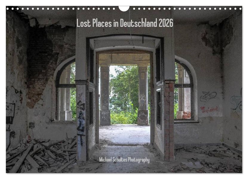 Lost Places in Deutschland 2026 (Wandkalender 2026 DIN A3 quer) CALVENDO Monatskalender