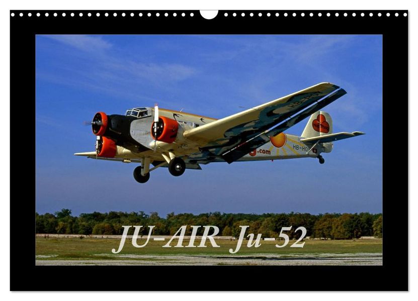 JU-AIR Ju-52 (Wandkalender 2026 DIN A3 quer) CALVENDO Monatskalender