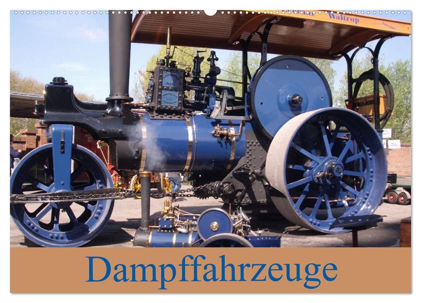 Dampffahrzeuge (Wandkalender 2026 DIN A2 quer) CALVENDO Monatskalender