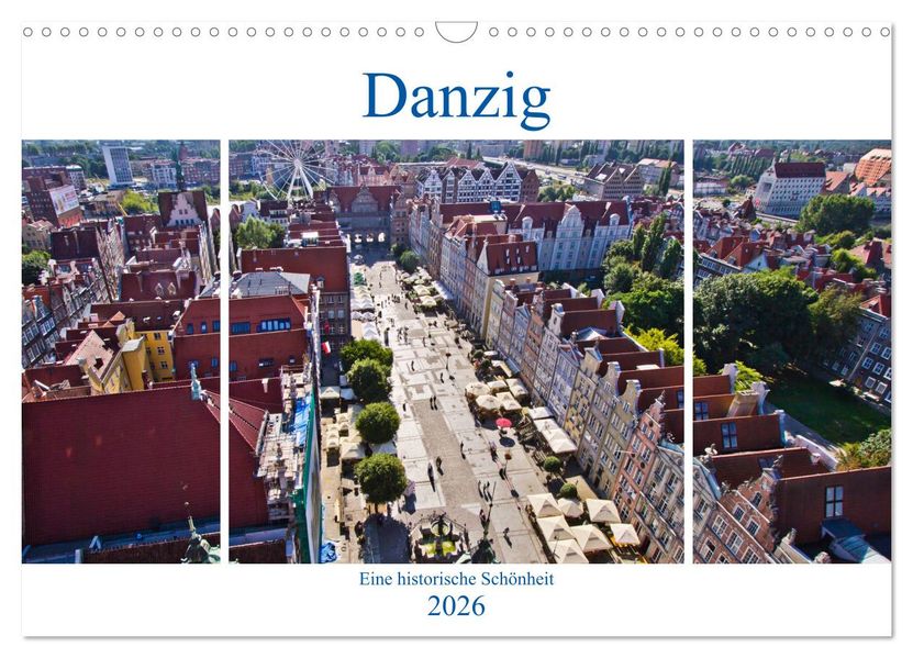 Danzig - Eine historische Schönheit (Wandkalender 2026 DIN A3 quer) CALVENDO Monatskalender