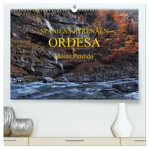 Spaniens Pyrenäen - Ordesa y Monte Perdido (hochwertiger Premium Wandkalender 2026 DIN A2 quer) Kunstdruck in Hochglanz