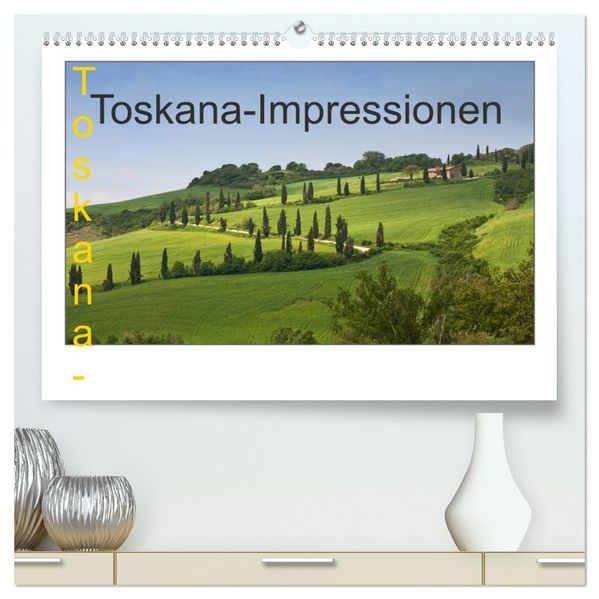 Toskana-Impressionen (hochwertiger Premium Wandkalender 2026 DIN A2 quer) Kunstdruck in Hochglanz